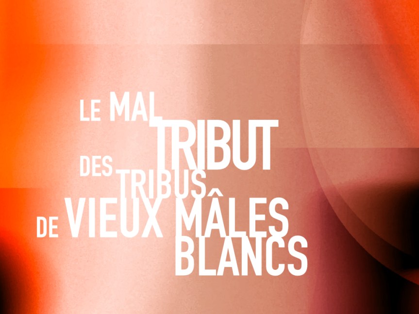 Le mal tribut des tribus de vieux mâles&nbsp;blancs